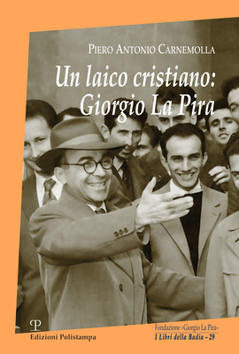 Un Laico Cristiano: Giorgio La Pira (I Libri Della Badia) Cover Image