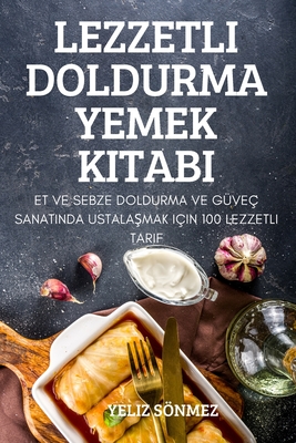 Lezzetli Doldurma Yemek Kitabi By Yeliz Sönmez Cover Image