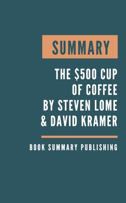 Summary: The $500 Cup of Coffee - A Lifestyle Approach to Financial Independence Especially for Millennials and the People Who Cover Image