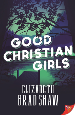 Good Christian Girls By Elizabeth Bradshaw Cover Image