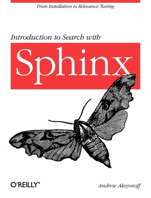 Introduction to Search with Sphinx: From Installation to Relevance Tuning Cover Image