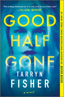 Good Half Gone: A Twisty Psychological Thriller Cover Image