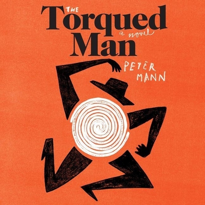 The Torqued Man By Peter Mann, John Lee (Read by) Cover Image