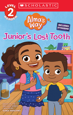 Junior's Lost Tooth (Alma's Way: Scholastic Reader, Level 2) By Ms. Gabrielle Reyes Cover Image
