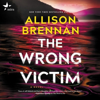 The Wrong Victim By Allison Brennan, Suzanne T. Fortin (Read by) Cover Image
