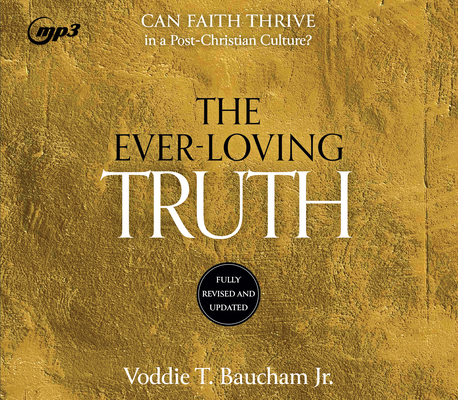 Ever-Loving Truth: Can Faith Survive in a Post-Christian Culture