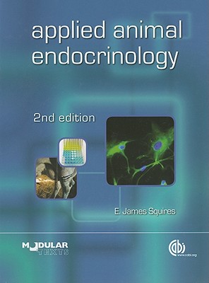 Applied Animal Endocrinology (Modular Texts) By E. J. Squires Cover Image