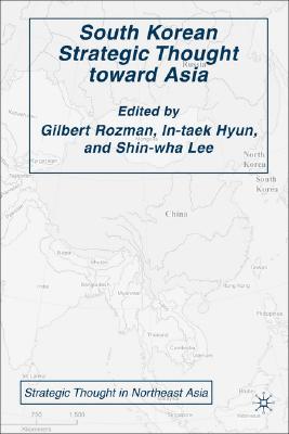 South Korean Strategic Thought Toward Asia (Strategic Thought in Northeast Asia) Cover Image