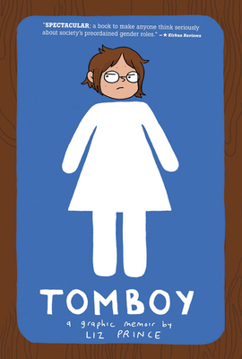 Tomboy: A Graphic Memoir By Liz Prince Cover Image