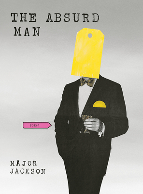 The Absurd Man: Poems By Major Jackson Cover Image