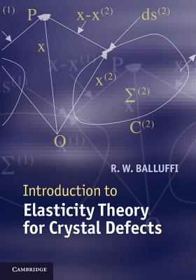 Introduction to Elasticity Theory for Crystal Defects By R. W. Balluffi Cover Image