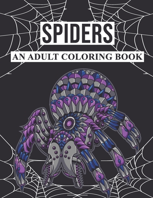 Spiders an adult coloring book: Anti-Stress Coloring Book