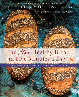 Cover for The New Healthy Bread in Five Minutes a Day