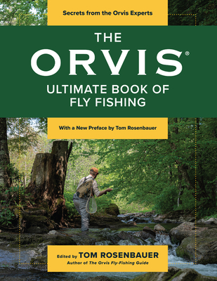 The Orvis Ultimate Book of Fly Fishing: Secrets from the Orvis Experts  (Paperback)