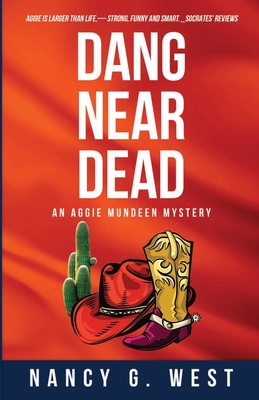 Dang Near Dead: Aggie Mundeen Mystery #2 By Nancy G. West Cover Image