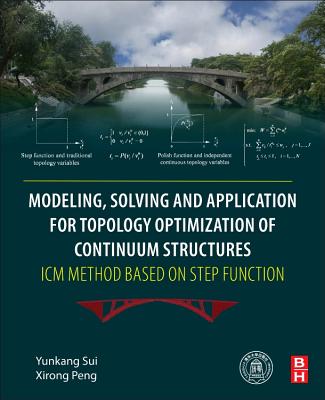 Modeling, Solving and Application for Topology Optimization of Continuum Structures: ICM Method Based on Step Function Cover Image