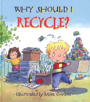 Why Should I Recycle? (Why Should I? Books) Cover Image