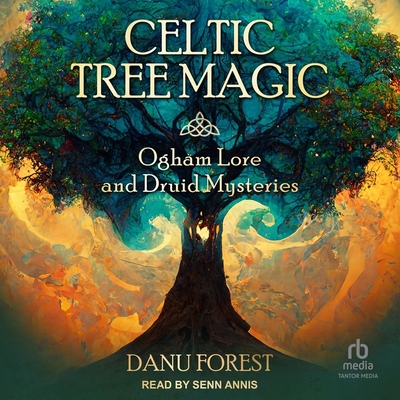 Celtic Tree Magic: Ogham Lore and Druid Mysteries Cover Image