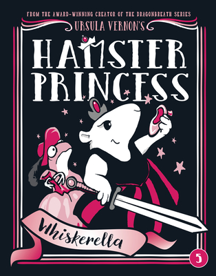 Hamster Princess: Whiskerella By Ursula Vernon Cover Image
