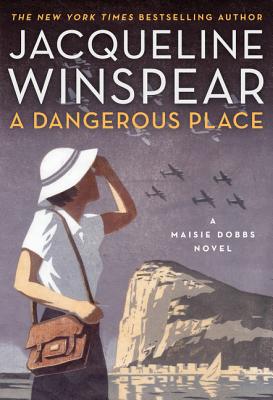 A Dangerous Place: A Maisie Dobbs Novel