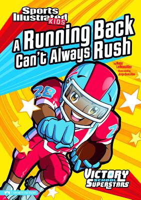 A Running Back Can't Always Rush (Sports Illustrated Kids Victory School Superstars) Cover Image