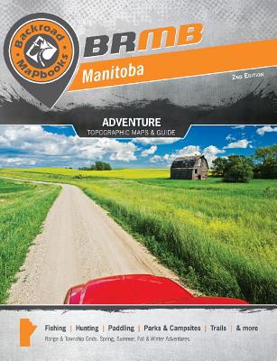 Manitoba: Outdoor Recreation Guide (Backroad Mapbooks) Cover Image