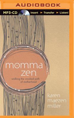 Momma Zen: Walking the Crooked Path of Motherhood Cover Image