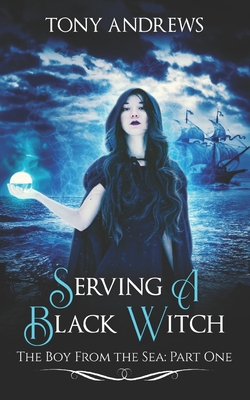 Cover for Serving A Black Witch: The Boy From The Sea: Part One