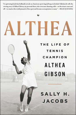 Althea: The Life of Tennis Champion Althea Gibson By Sally H. Jacobs Cover Image