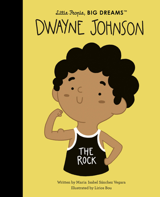 Dwayne Johnson (Little People, BIG DREAMS) By Maria Isabel Sanchez Vegara, Lirios Bou (Illustrator) Cover Image