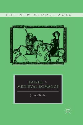 Fairies in Medieval Romance (New Middle Ages) Cover Image