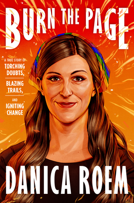 Burn the Page: A True Story of Torching Doubts, Blazing Trails, and Igniting Change Cover Image