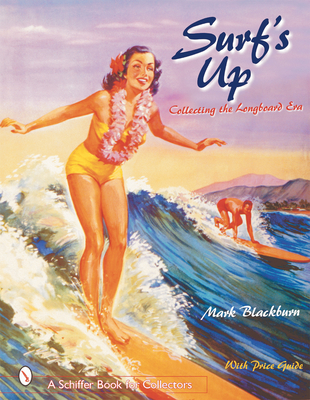 Surfs Up: Collecting the Longboard Era (Schiffer Military History) Cover Image