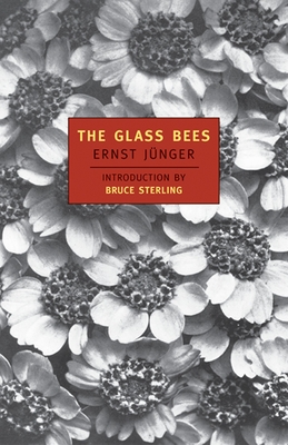 The Glass Bees By Ernst Junger, Bruce Sterling (Introduction by), Louise Bogan (Translated by), Elizabeth Mayer (Translated by) Cover Image