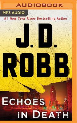 Echoes in Death By J. D. Robb, Susan Ericksen (Read by) Cover Image