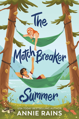 The Matchbreaker Summer By Annie Rains Cover Image