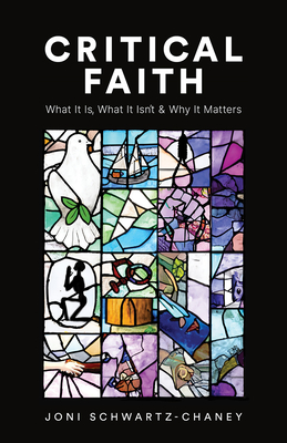 Critical Faith: What It Is, What It Isn't, and Why It Matters Cover Image