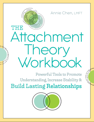 The Attachment Theory Workbook: Powerful Tools to Promote Understanding, Increase Stability, and Build Lasting Relationships Cover Image