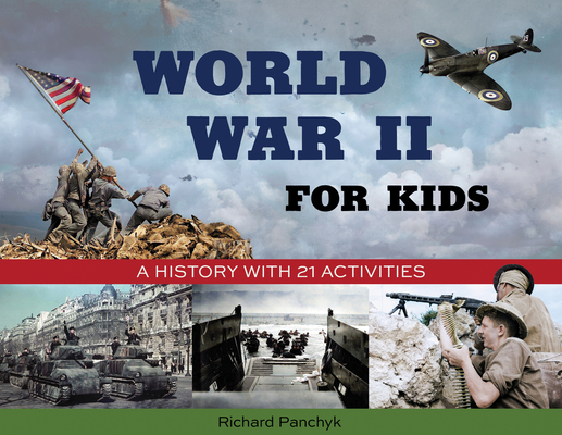 World War II for Kids: A History with 21 Activities (For Kids series #2) Cover Image