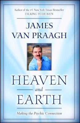 Heaven and Earth: Making the Psychic Connection