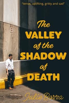 The Valley of the Shadow of Death By Julie Bozza Cover Image