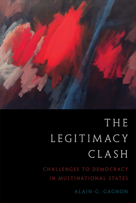 The Legitimacy Clash: Challenges to Democracy in Multinational States Cover Image