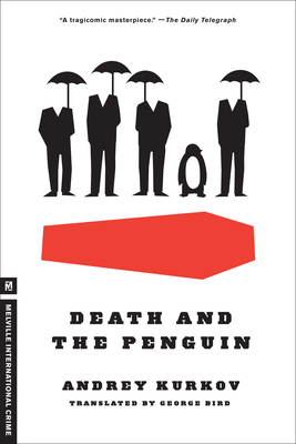 Death and the Penguin By Andrey Kurkov, George Bird (Translated by) Cover Image