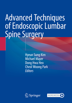 Advanced Techniques of Endoscopic Lumbar Spine Surgery | Parnassus