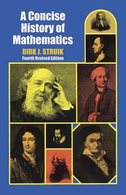 A Concise History of Mathematics: Fourth Revised Edition (Dover Books on Mathematics) By Dirk J. Struik Cover Image