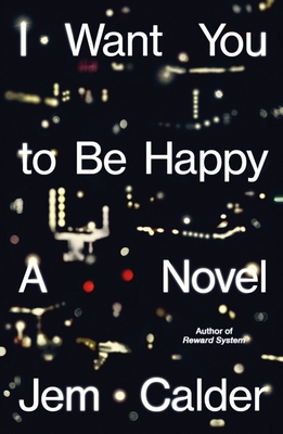 I Want You to Be Happy: A Novel