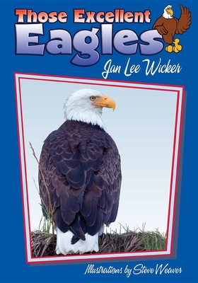Those Excellent Eagles (Those Amazing Animals)