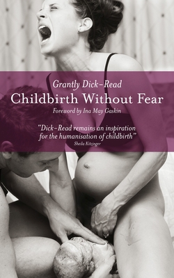 Childbirth Without Fear: The Principles and Practice of Natural Childbirth Cover Image