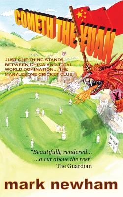 Cometh the Yuan: Just One Thing Stands Between China and Total World Domination... the Marylebone Cricket Club Cover Image
