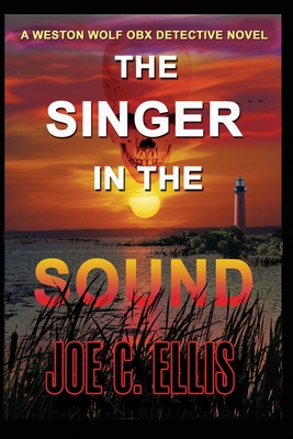 The Singer in the Sound: A Weston Wolf Outer Banks Detective Novel Cover Image
